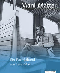 Mani Matter – Ein Porträtband