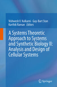 A Systems Theoretic Approach to Systems and Synthetic Biology II: Analysis and Design of Cellular Systems