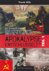 Apokalypse entschlüsselt? Teil 1