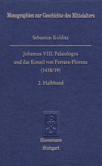 Johannes VIII. Palaiologos und das Konzil von Ferrara-Florenz (1438/39)