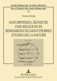 Naturwissen, Ästhetik und Religion in Bernardin de Saint-Pierres «Études de la nature»