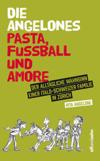 Die Angelones – Pasta, Fussball und Amore