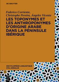 Encyclopédie linguistique d’Al-Andalus / Les toponymes et les anthroponymes d’origine arabe dans la Péninsule Ibérique