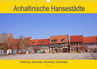 Anhaltinische Hansestädte (Wandkalender 2023 DIN A3 quer)