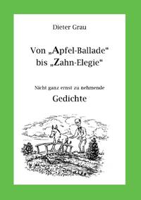 Von Apfel-Ballade bis Zahn-Elegie