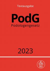 Podologengesetz - PodG 2023