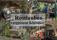 Rostlauben - vergessene Klassiker (Wandkalender 2021 DIN A2 quer)