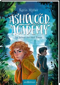 Ashwood Academy – Die Schule der fünf Türme (Ashwood Academy 1)