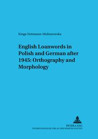 English Loanwords in Polish and German after 1945: Orthography and Morphology