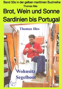 maritime gelbe Reihe bei Jürgen Ruszkowski / Brot, Wein und Sonne - Teil 2 sw: Von Sardinien bis Gibraltar - Band 32e in der maritimen gelben Buchreihe bei Jürgen Ruszkowski