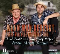 "Wenn man bedenkt, dass wir alle verrückt sind…" - Axel Prahl und Jan Josef Liefers lesen Mark Twain