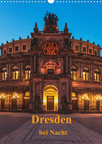 Dresden bei Nacht (Wandkalender 2022 DIN A3 hoch)