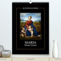 Maria - Mutter Gottes (Premium, hochwertiger DIN A2 Wandkalender 2023, Kunstdruck in Hochglanz)