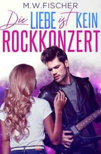 Die Liebe ist kein Rockkonzert