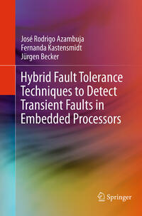 Hybrid Fault Tolerance Techniques to Detect Transient Faults in Embedded Processors