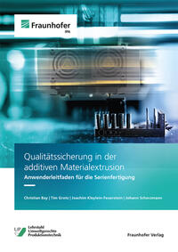 Qualitätssicherung in der additiven Materialextrusion