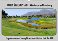 Golfplätze Kapstadt - Cape Winelands und Overberg (Wandkalender 2022 DIN A3 quer)