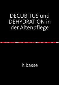 DECUBITUS und DEHYDRATION in der Altenpflege