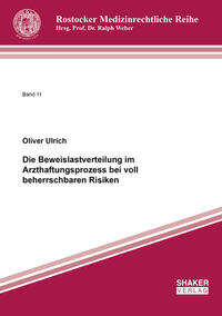 Die Beweislastverteilung im Arzthaftungsprozess bei voll beherrschbaren Risiken