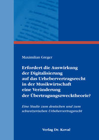 Erfordert die Auswirkung der Digitalisierung auf das Urhebervertragsrecht in der Musikwirtschaft eine Veränderung der Übertragungszwecktheorie?