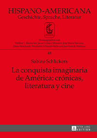 La conquista imaginaria de América: crónicas, literatura y cine