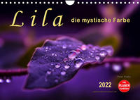 Lila - die mystische Farbe (Wandkalender 2022 DIN A4 quer)