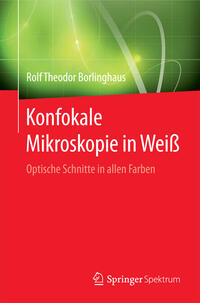 Konfokale Mikroskopie in Weiß