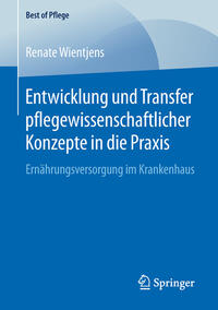 Entwicklung und Transfer pflegewissenschaftlicher Konzepte in die Praxis