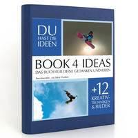 BOOK 4 IDEAS classic | Snowboarden - ein Stück Freiheit, Notizbuch, Bullet Journal mit Kreativitätstechniken und Bildern, DIN A5