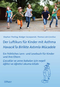 Der Luftikurs für Kinder mit Asthma [Havacik’la Birlikte Astimla Mücadele]: Ein fröhliches Lern- und Lesebuch für Kinder und ihre Eltern [Çocuklar ve anne babalari için neseli egitici ve ögretici okuma kitabi]