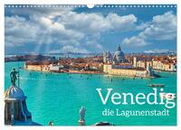 Venedig - Die Lagunenstadt (Wandkalender 2025 DIN A3 quer), CALVENDO Monatskalender