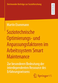 Soziotechnische Optimierungs- und Anpassungsfaktoren im Arbeitssystem Smart Maintenance