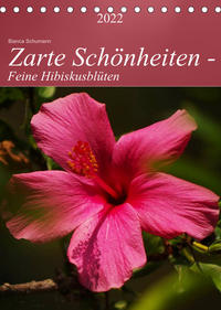 Zarte Schönheiten - Feine HibiskusblütenAT-Version (Tischkalender 2022 DIN A5 hoch)