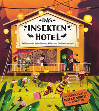 Das Insektenhotel – Willkommen, liebe Bienen, Käfer und Glühwürmchen