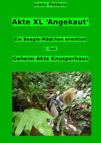 Urge &amp; Hope / Akte XL 'Angekaut' Ein Beagle-Mädchen ermittelt 2. Fall Geheim-Akte Knusperhaus