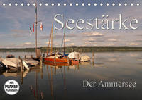 Seestärke - Der Ammersee (Tischkalender 2023 DIN A5 quer)