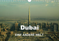 Dubai - EINE ANDERE WELT (Wandkalender 2020 DIN A4 quer)