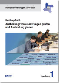 Handlungsfeld 1: Ausbildungsvoraussetzungen prüfen und Ausbildung planen