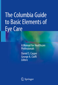 The Columbia Guide to Basic Elements of Eye Care