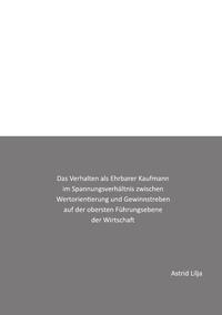 Das Verhalten als Ehrbarer Kaufmann im Spannungsverhältnis zwischen Wertorientierung und Gewinnstreben auf der obersten Führungsebene der Wirtschaft