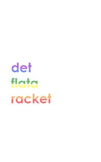 Det flata racket 1.0