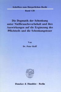 Die Dogmatik der Schenkung unter Nießbrauchsvorbehalt und ihre Auswirkungen auf die Ergänzung des Pflichtteils und die Schenkungsteuer.