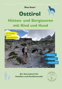 Osttirol Hütten- und Bergtouren mit Kind und Hund