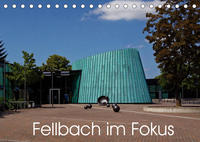 Fellbach im Fokus (Tischkalender 2022 DIN A5 quer)