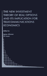 The New Investment Theory of Real Options and its Implication for Telecommunications Economics