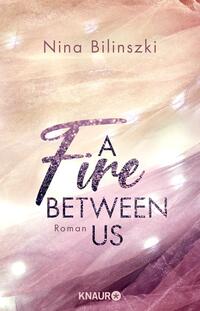 A Fire Between Us