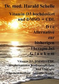 Vitamin-D3 hochdosiert D i e Alternative zur bisherigen Therapie bei G l a u k o m