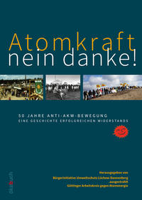 Atomkraft – nein danke! 50 Jahre Anti-AKW-Bewegung