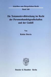 Die Testamentsvollstreckung im Recht der Personenhandelsgesellschaften und der GmbH.