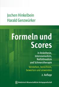 Formeln und Scores in Anästhesie, Intensivmedizin, Notfallmedizin und Schmerztherapie